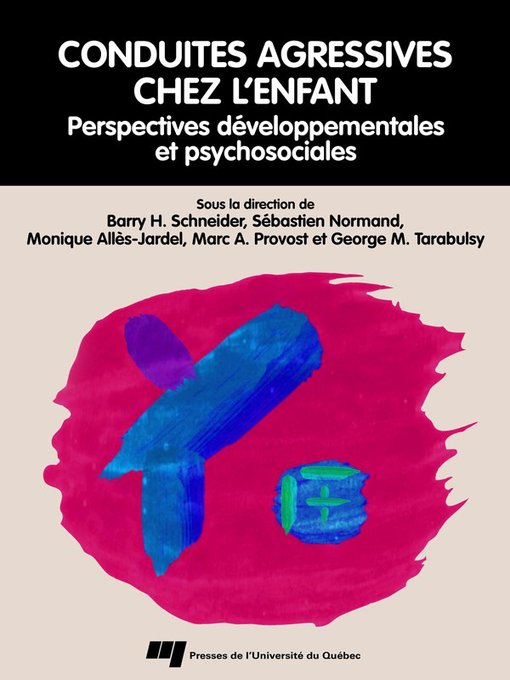 Title details for Conduites agressives chez l'enfant by Barry H. Schneider - Available